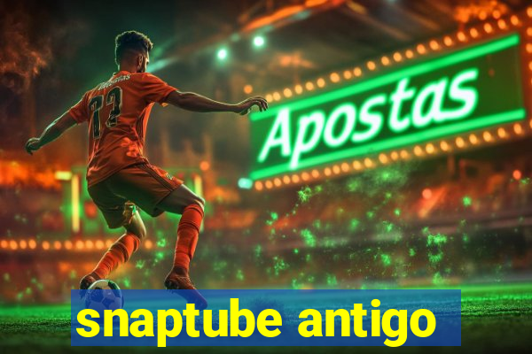 snaptube antigo